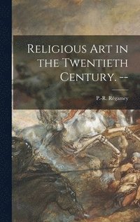 bokomslag Religious Art in the Twentieth Century. --