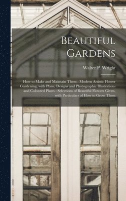 Beautiful Gardens [microform] 1