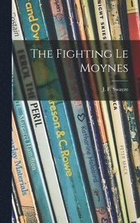 bokomslag The Fighting Le Moynes