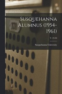 bokomslag Susquehanna Alumnus (1954-1961); v. 23-30