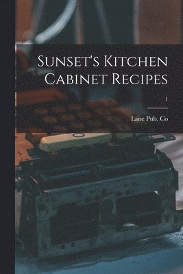 Sunset's Kitchen Cabinet Recipes; 1 1