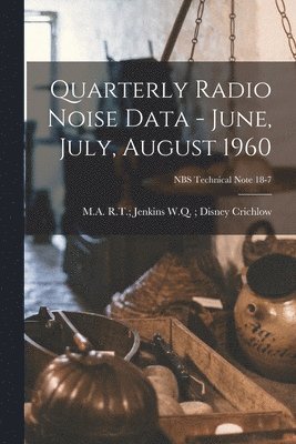 Quarterly Radio Noise Data - June, July, August 1960; NBS Technical Note 18-7 1