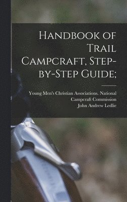 Handbook of Trail Campcraft, Step-by-step Guide; 1