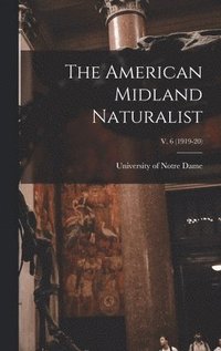 bokomslag American Midland Naturalist; v. 6 (1919-20)