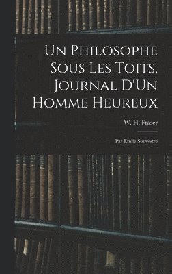 bokomslag Un Philosophe Sous Les Toits, Journal D'Un Homme Heureux