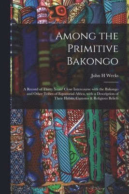 Among the Primitive Bakongo 1