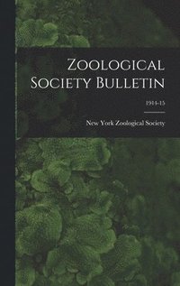 bokomslag Zoological Society Bulletin; 1914-15