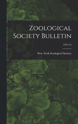 Zoological Society Bulletin; 1914-15 1
