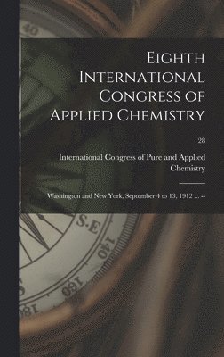 Eighth International Congress of Applied Chemistry 1