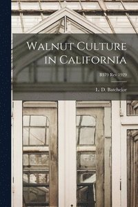 bokomslag Walnut Culture in California; B379 rev 1929