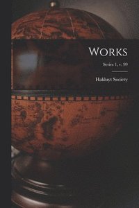 bokomslag Works; series 1, v. 99