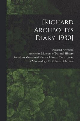 Richard Archbold - [Richard Archbold's Diary, 1930], Häftad