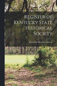 bokomslag Register of Kentucky State Historical Society