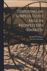 bokomslag Disposing of Surplus Fluid Milk in Midwestern Markets
