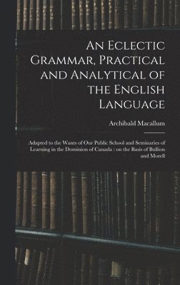 bokomslag Eclectic Grammar, Practical and Analytical of the English Language