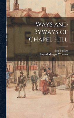 bokomslag Ways and Byways of Chapel Hill