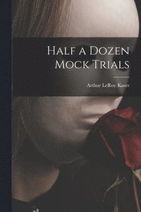 bokomslag Half a Dozen Mock Trials