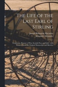 bokomslag Life of the Last Earl of Stirling