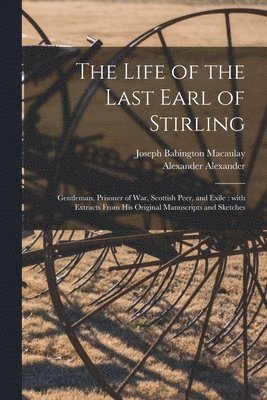 bokomslag Life of the Last Earl of Stirling