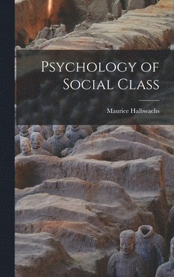 Maurice Halbwachs - Psychology of Social Class, Inbunden