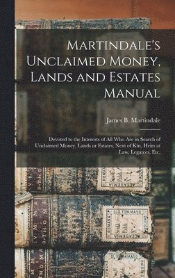 bokomslag Martindale's Unclaimed Money, Lands and Estates Manual