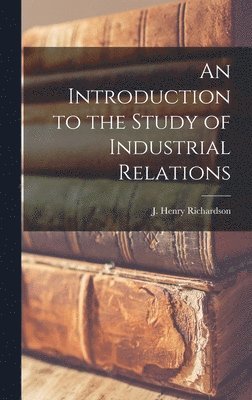 bokomslag An Introduction to the Study of Industrial Relations