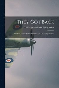 bokomslag They Got Back; the Best Escape Stories From the 'R.A.F. Flying Review.'