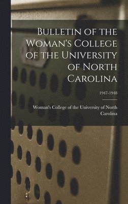 bokomslag Bulletin of the Woman's College of the University of North Carolina; 1947-1948