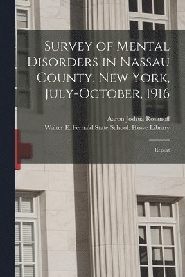 Survey of Mental Disorders in Nassau County, New York, July-October, 1916 1