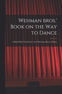 bokomslag Wehman Bros.' Book on the Way to Dance