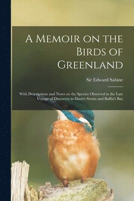 A Memoir on the Birds of Greenland 1
