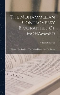 bokomslag The Mohammedan Controversy Biographies Of Mohammed