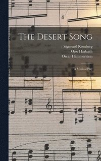 bokomslag The Desert Song: a Musical Play
