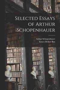 bokomslag Selected Essays of Arthur Schopenhauer