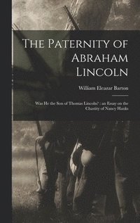 bokomslag The Paternity of Abraham Lincoln