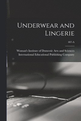 Underwear and Lingerie; 407-A 1