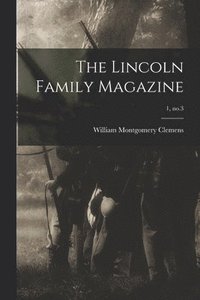 bokomslag The Lincoln Family Magazine; 1, no.3