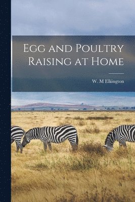 Egg and Poultry Raising at Home 1