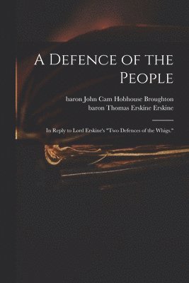 John Cam Hobhouse Baron Broughton, Thomas Erskine Baron Erskine - Defence of the People, Häftad