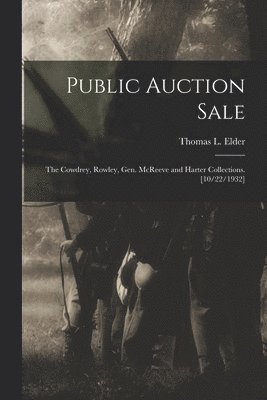 Public Auction Sale: the Cowdrey, Rowley, Gen. McReeve and Harter Collections. [10/22/1932] 1