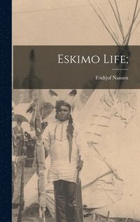 bokomslag Eskimo Life;