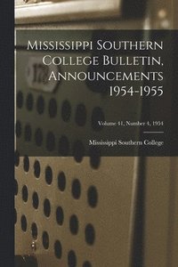 bokomslag Mississippi Southern College Bulletin, Announcements 1954-1955; Volume 41, Number 4, 1954