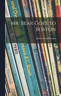 bokomslag Mr. Bear Goes to Boston