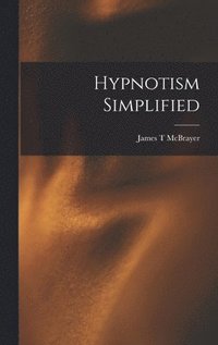 bokomslag Hypnotism Simplified