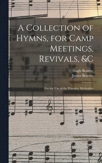 bokomslag Collection of Hymns, for Camp Meetings, Revivals, &c