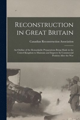 bokomslag Reconstruction in Great Britain [microform]