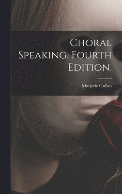 Choral Speaking. Fourth Edition. 1