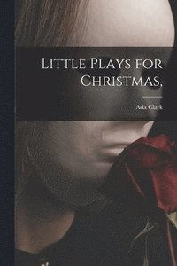 bokomslag Little Plays for Christmas,