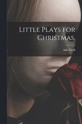 Little Plays for Christmas, 1