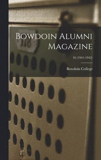 bokomslag Bowdoin Alumni Magazine; 16 (1941-1942)